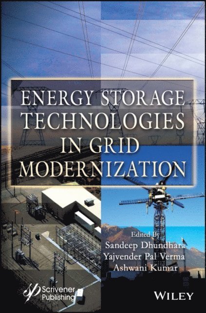 Ashwani Kumar, Yajvender Pal Verma, Sandeep Dhundhara - Energy Storage Technologies in Grid Modernization, E-bok
