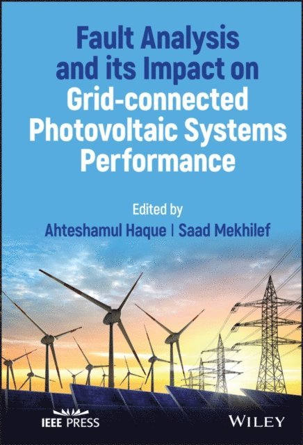 Saad Mekhilef, Ahteshamul Haque - Fault Analysis and its Impact on Grid-connected Photovoltaic Systems Performance, E-bok