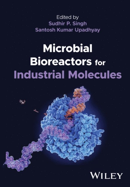 Santosh Kumar Upadhyay, Sudhir Pratap Singh - Microbial Bioreactors for Industrial Molecules, E-bok