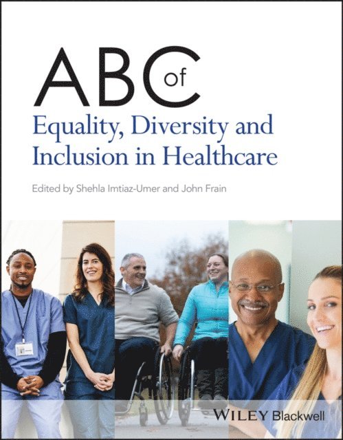 John Frain, Shehla Imtiaz-Umer - ABC of Equality, Diversity and Inclusion in Healthcare, E-bok
