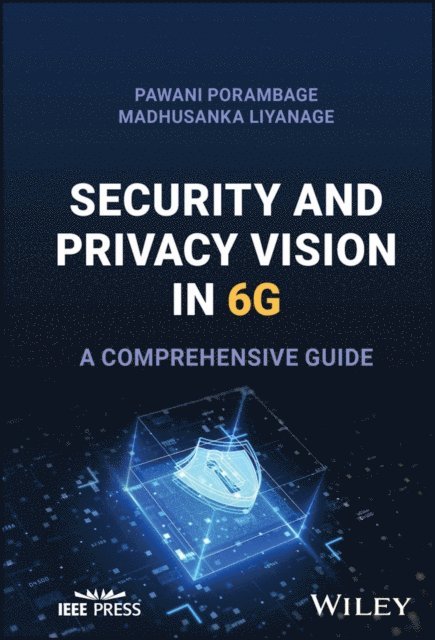 Madhusanka Liyanage, Pawani Porambage - Security and Privacy Vision in 6G, E-bok