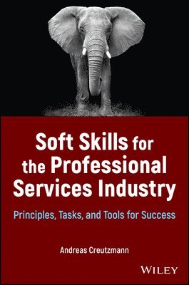 Andreas Creutzmann - Soft Skills for the Professional Services Industry, Inbunden