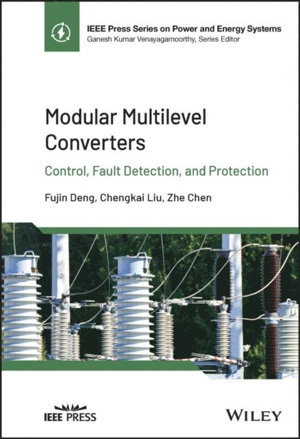 Zhe Chen, Chengkai Liu, Fujin Deng - Modular Multilevel Converters, E-bok