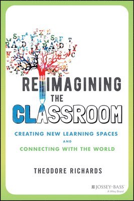 Theodore Richards - Reimagining the Classroom, Häftad. Tillgänglighet: Lägg i varukorg