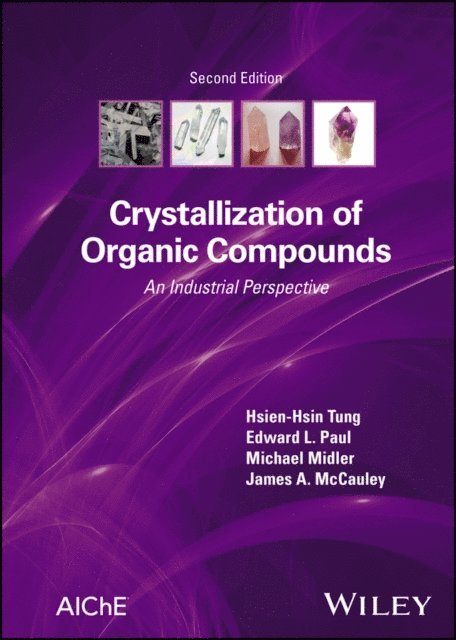 James A. McCauley, Michael Midler, Edward L. Paul, Hsien-Hsin Tung - Crystallization of Organic Compounds, E-bok