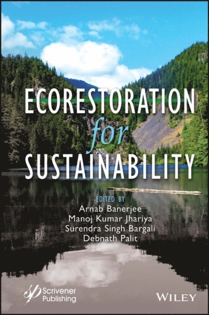 Debnath Palit, Surendra Singh Bargali, Manoj Kumar Jhariya, Arnab Banerjee - Ecorestoration for Sustainability, E-bok