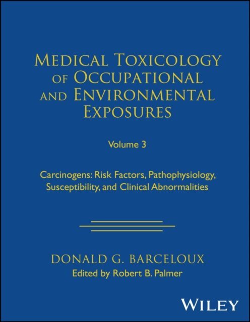 Donald G. Barceloux, Robert B. Palmer - Medical Toxicology of Occupational and Environmental Exposures, Volume 3, E-bok