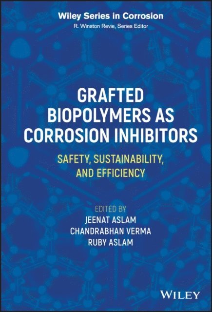 Ruby Aslam, Chandrabhan Verma, Jeenat Aslam - Grafted Biopolymers as Corrosion Inhibitors, E-bok