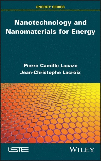 Jean-Christophe Lacroix, Pierre-Camille Lacaze - Nanotechnology and Nanomaterials for Energy, E-bok
