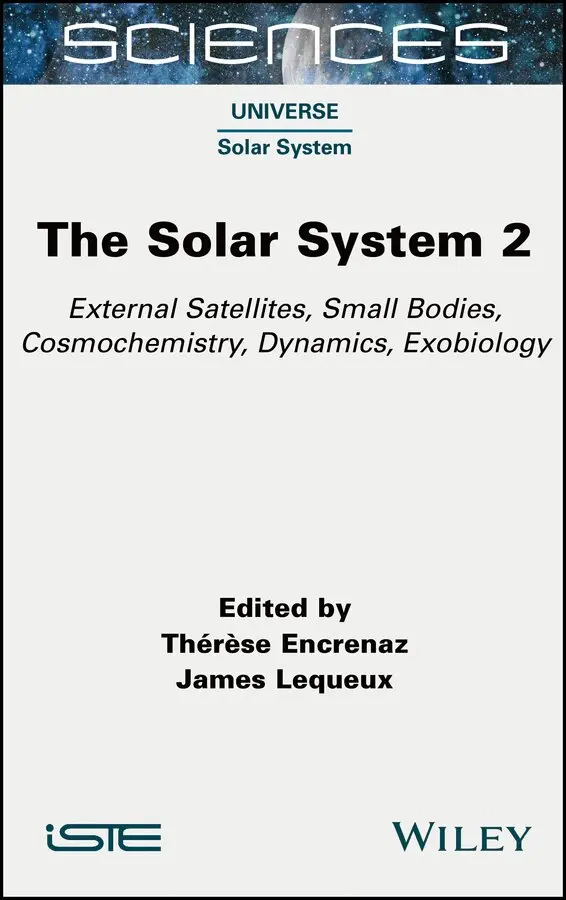 T Encrenaz - Solar System 2 – External Satellites, Small Bodies, Cosmochemistry, Dynamics, Exobiology. Tillgänglighet: Tillfälligt slut