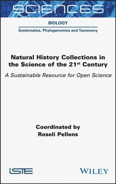 Roseli Pellens - Natural History Collections in the Science of the 21st Century, E-bok
