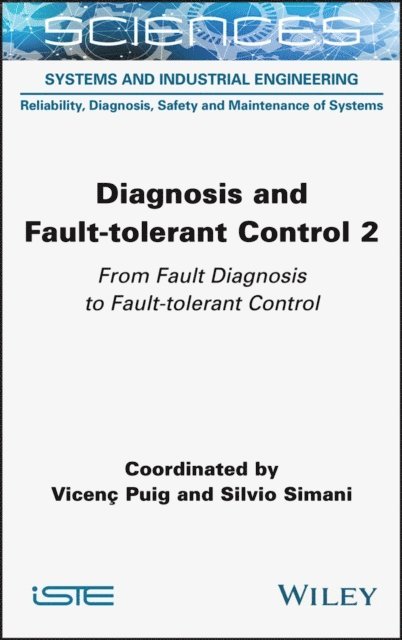 Silvio Simani, Vicenc Puig - Diagnosis and Fault-tolerant Control Volume 2, E-bok