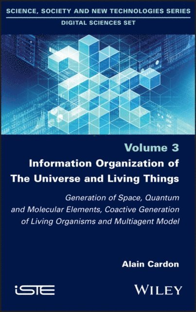 Alain Cardon - Information Organization of the Universe and Living Things, E-bok
