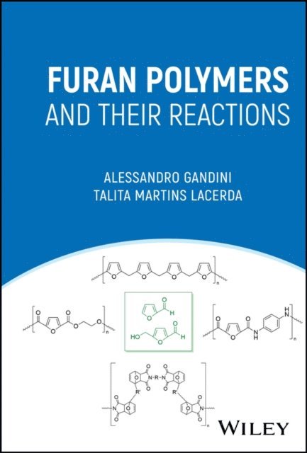 Talita M. Lacerda, Alessandro Gandini - Furan Polymers and their Reactions, E-bok