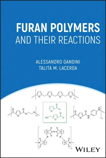 Talita M. Lacerda, Alessandro Gandini - Furan Polymers and their Reactions, E-bok