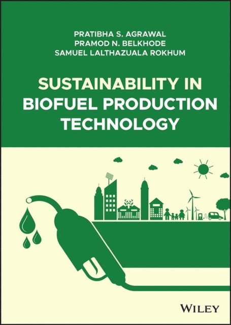 Samuel Lalthazuala Rokhum, Pramod N. Belkhode, Pratibha S. Agrawal - Sustainability in Biofuel Production Technology, E-bok