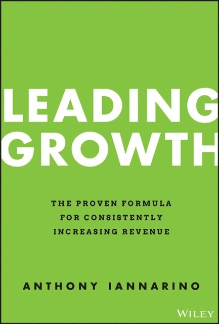 Anthony Iannarino - Leading Growth, E-bok