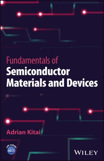 Adrian Kitai - Fundamentals of Semiconductor Materials and Devices, E-bok