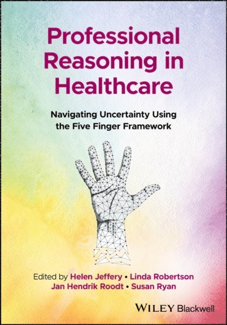 Susan Ryan, Jan Hendrik Roodt, Linda Robertson, Helen Jeffery - Professional Reasoning in Healthcare, E-bok