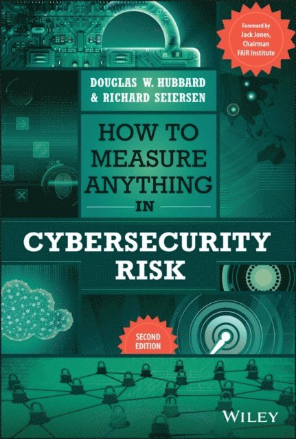 Richard Seiersen, Douglas W. Hubbard - How to Measure Anything in Cybersecurity Risk, E-bok