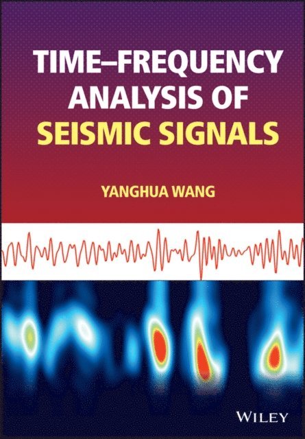 Yanghua Wang - Time-frequency Analysis of Seismic Signals, E-bok. Tillgänglighet: Lägg i varukorg