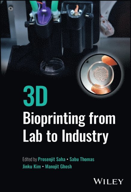 Manojit Ghosh, Jinku Kim, Sabu Thomas, Prosenjit Saha - 3D Bioprinting from Lab to Industry, E-bok