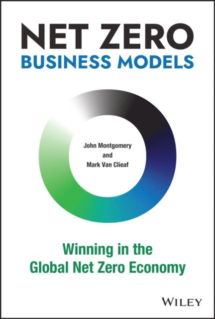 Mark Van Clieaf, John Montgomery - Net Zero Business Models, E-bok