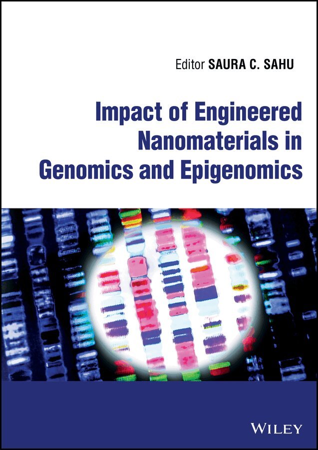 Saura C. Sahu - Impact of Engineered Nanomaterials in Genomics and  Epigenomics. Tillgänglighet: Tillfälligt slut