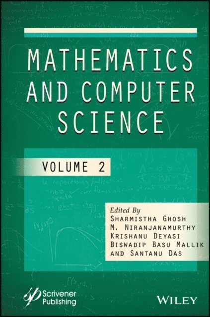 Santanu Das, Biswadip Basu Mallik, Krishanu Deyasi, M. Niranjanamurthy, Sharmistha Ghosh - Mathematics and Computer Science, Volume 2, E-bok