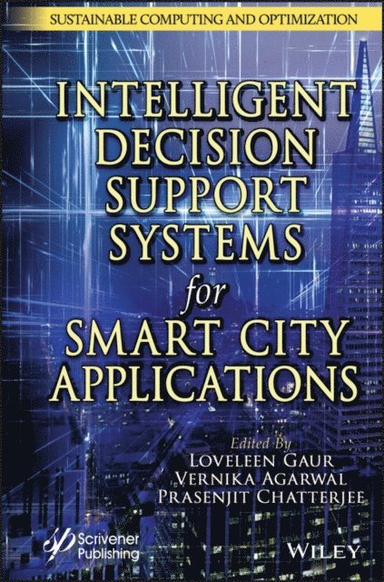 Prasenjit Chatterjee, Vernika Agarwal, Loveleen Gaur - Intelligent Decision Support Systems for Smart City Applications, E-bok