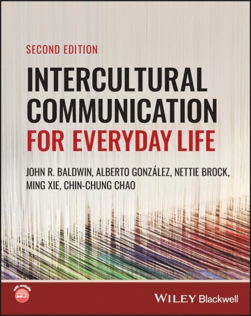 Chin-Chung Chao, Ming Xie, Nettie Brock, Alberto Gonz lez, John R. Baldwin - Intercultural Communication for Everyday Life, E-bok