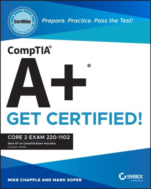 Mark Soper, Mike Chapple - CompTIA A+ CertMike: Prepare. Practice. Pass the Test! Get Certified!, E-bok