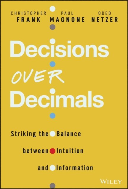 Oded Netzer, Paul F. Magnone, Christopher J. Frank - Decisions Over Decimals, E-bok