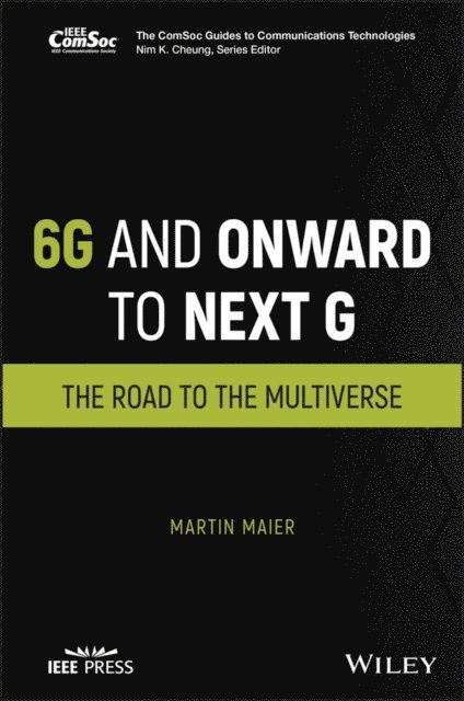 Martin Maier - 6G and Onward to Next G, E-bok