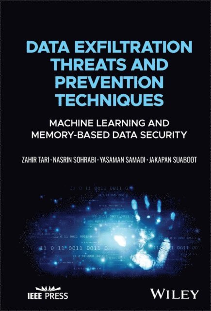 Jakapan Suaboot, Yasaman Samadi, Nasrin Sohrabi, Zahir Tari - Data Exfiltration Threats and Prevention Techniques, E-bok