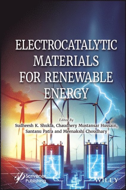 Meenakshi Choudhary, Santanu Patra, Chaudhery Mustansar Hussain, Sudheesh K. Shukla - Electrocatalytic Materials for Renewable Energy, E-bok