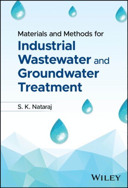 S. K. Nataraj - Materials and Methods for Industrial Wastewater and Groundwater Treatment, E-bok