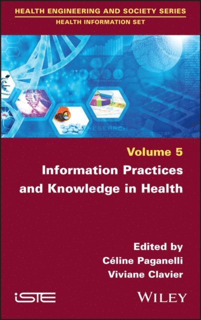 Viviane Clavier, Celine Paganelli - Information Practices and Knowledge in Health, E-bok