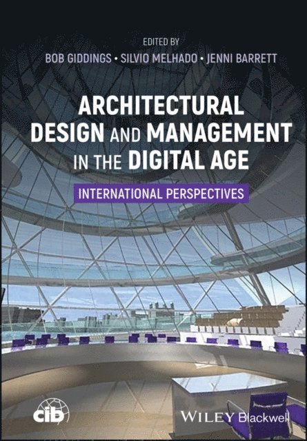 Jennifer Barrett, Silvio Melhado, Bob Giddings - Architectural Design and Management in the Digital Age, E-bok