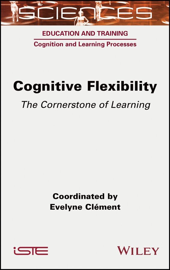 E Clement - Cognitive Flexibility – The Cornerstone of Learning. Tillgänglighet: Tillfälligt slut