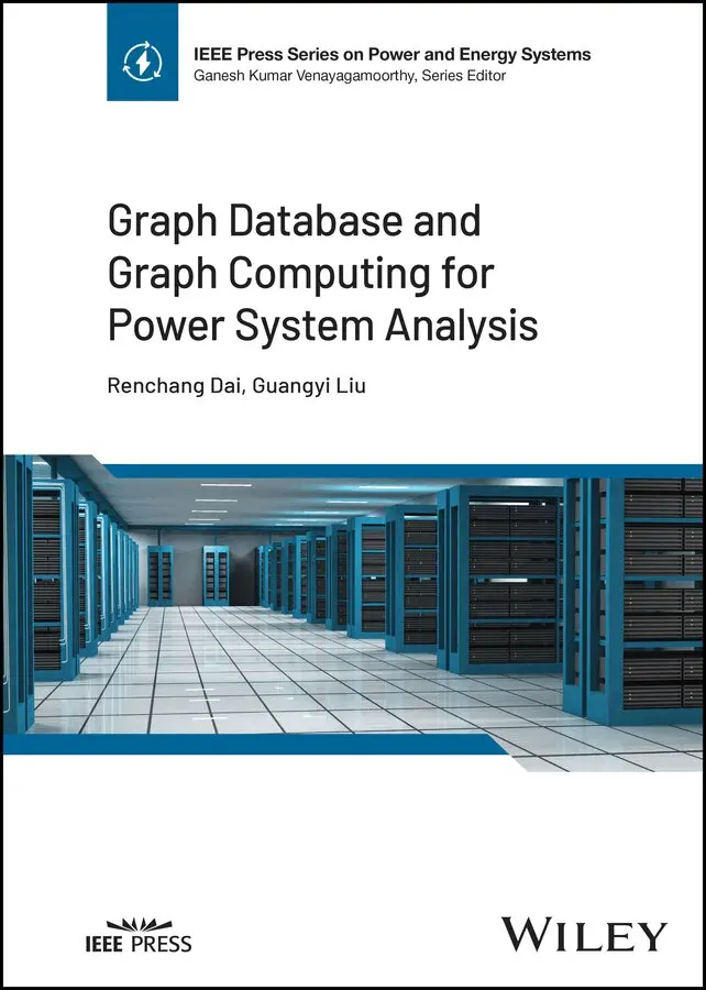 Renchang Dai, Guangyi Liu - Graph Database and Graph Computing for Power Syste m Analysis. Tillgänglighet: Tillfälligt slut