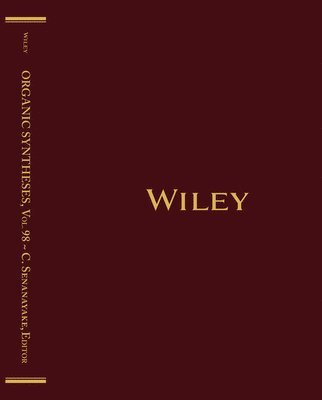 Chris H. Senanayake, Chris H. Senanayake - Organic Syntheses, Volume 98, Inbunden