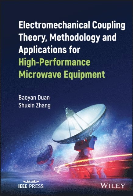 Shuxin Zhang, Baoyan Duan - Electromechanical Coupling Theory, Methodology and Applications for High-Performance Microwave Equipment, E-bok