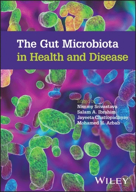 Mohamed H. Arbab, Jayeeta Chattopadhyay, Salam A. Ibrahim, Nimmy Srivastava - Gut Microbiota in Health and Disease, E-bok