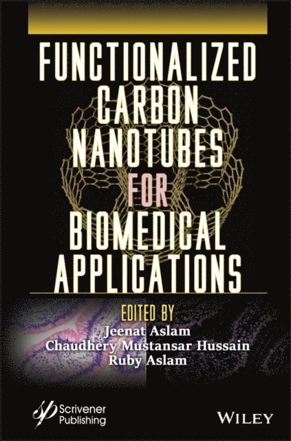 Ruby Aslam, Chaudhery Mustansar Hussain, Jeenat Aslam - Functionalized Carbon Nanotubes for Biomedical Applications, E-bok