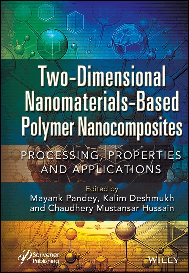 Pandey - Two–Dimensional Nanomaterials Based Polymer Nanoco mposites: Processing, Properties and Applications. Tillgänglighet: Tillfälligt slut