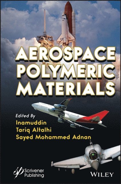 Sayed Mohammed Adnan, Tariq Altalhi - Aerospace Polymeric Materials, E-bok