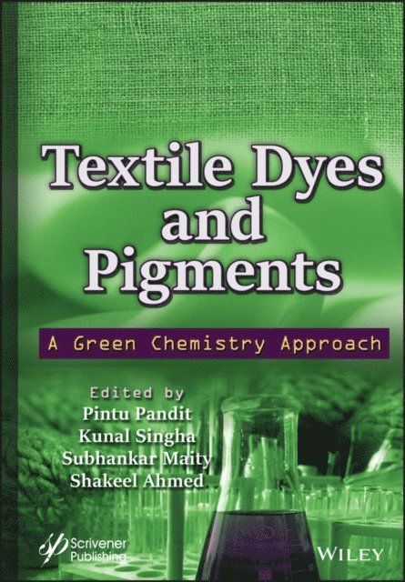 Shakeel Ahmed, Subhankar Maity, Kunal Singha, Pintu Pandit - Textile Dyes and Pigments, E-bok