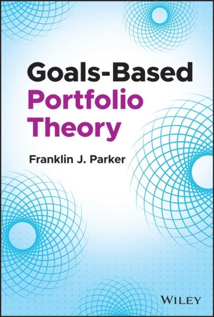 Franklin J. Parker - Goals-Based Portfolio Theory, E-bok. Tillgänglighet: Lägg i varukorg