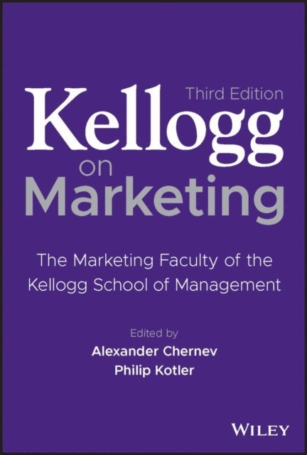 Philip Kotler, Alexander Chernev - Kellogg on Marketing, E-bok